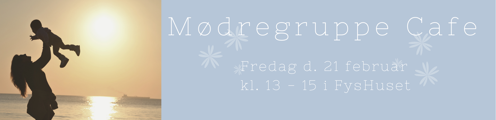 Mødregruppe Café FysHuset Mødregruppe Café